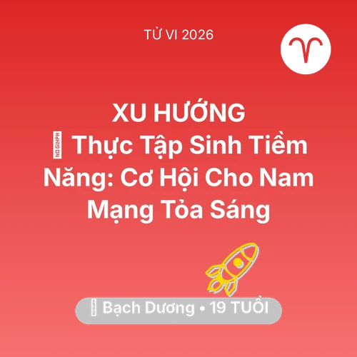 Xem tử vi Bạch Dương sinh năm 2007 Nam Mạng: 🚀 Thực Tập Sinh Tiềm Năng: Cơ Hội Cho Nam Mạng Bạch Dương Tỏa Sáng