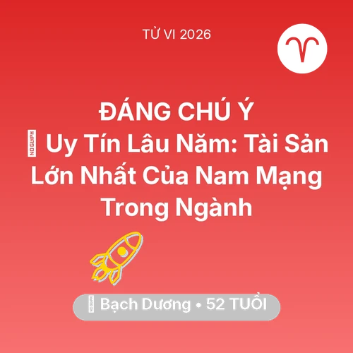 Tử vi Bạch Dương sinh năm 1974 trong năm 2026: 🦁 Uy Tín Lâu Năm: Tài Sản Lớn Nhất Của Nam Mạng Bạch Dương Trong Ngành