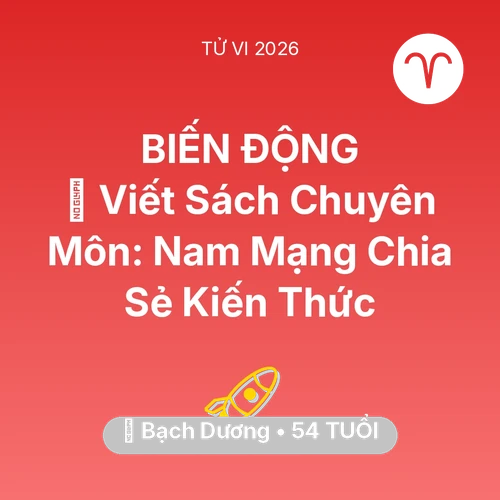 Tử vi Bạch Dương sinh năm 1972 trong năm 2026: 📚 Viết Sách Chuyên Môn: Nam Mạng Bạch Dương Chia Sẻ Kiến Thức