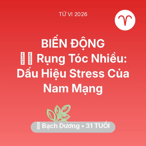 Xem tử vi Bạch Dương sinh năm 1995 Nam Mạng: 💇‍♀️ Rụng Tóc Nhiều: Dấu Hiệu Stress Của Nam Mạng Bạch Dương