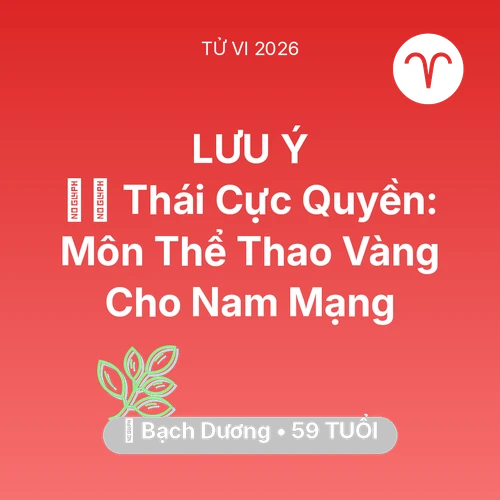 Xem tử vi Bạch Dương sinh năm 1967 Nam Mạng: 🧘‍♂️ Thái Cực Quyền: Môn Thể Thao Vàng Cho Nam Mạng Bạch Dương