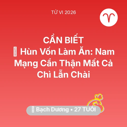 Xem tử vi Bạch Dương sinh năm 1999 Nam Mạng: 🤝 Hùn Vốn Làm Ăn: Nam Mạng Bạch Dương Cẩn Thận Mất Cả Chì Lẫn Chài