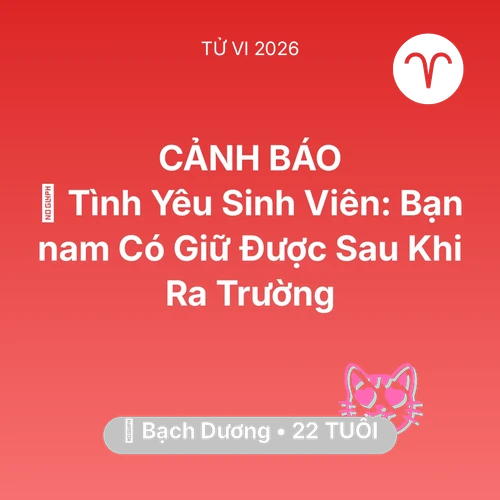 Xem tử vi Bạch Dương sinh năm 2004 Nam Mạng: 🎓 Tình Yêu Sinh Viên: Bạn nam Có Giữ Được Sau Khi Ra Trường
