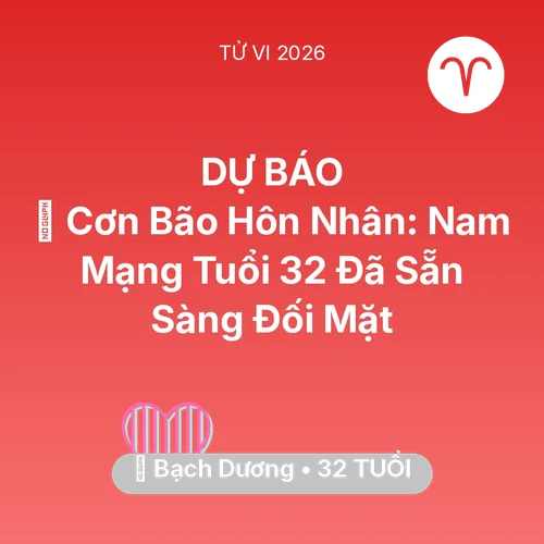 Xem tử vi Bạch Dương sinh năm 1994 Nam Mạng: 🌪️ Cơn Bão Hôn Nhân: Nam Mạng Bạch Dương Tuổi 32 Đã Sẵn Sàng Đối Mặt