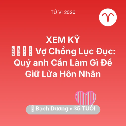 Xem tử vi Bạch Dương sinh năm 1991 Nam Mạng: 👨‍👩‍👧‍👦 Vợ Chồng Lục Đục: Quý anh Bạch Dương Cần Làm Gì Để Giữ Lửa Hôn Nhân