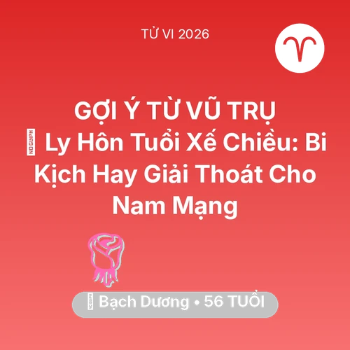 Xem tử vi Bạch Dương sinh năm 1970 Nam Mạng: 🚪 Ly Hôn Tuổi Xế Chiều: Bi Kịch Hay Giải Thoát Cho Nam Mạng Bạch Dương