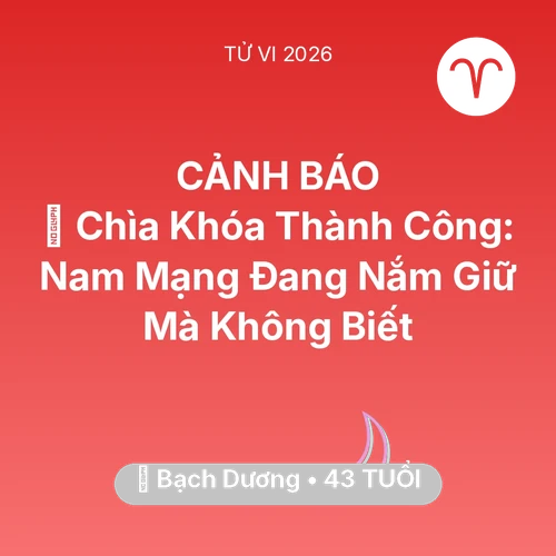 Xem tử vi Bạch Dương sinh năm 1983 Nam Mạng: 🗝️ Chìa Khóa Thành Công: Nam Mạng Bạch Dương Đang Nắm Giữ Mà Không Biết