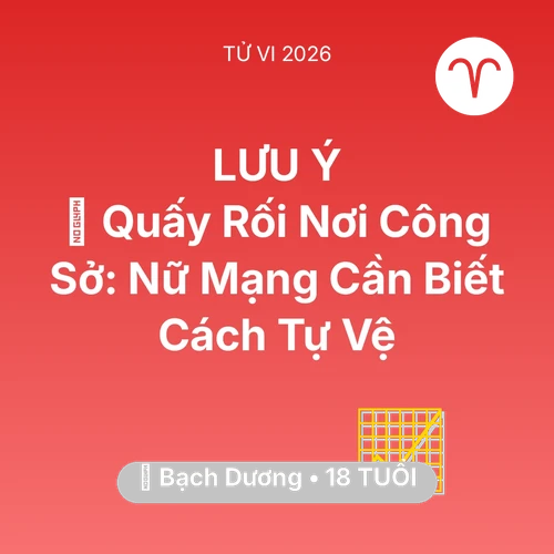 Tử vi Bạch Dương sinh năm 2008 trong năm 2026: 🛑 Quấy Rối Nơi Công Sở: Nữ Mạng Bạch Dương Cần Biết Cách Tự Vệ