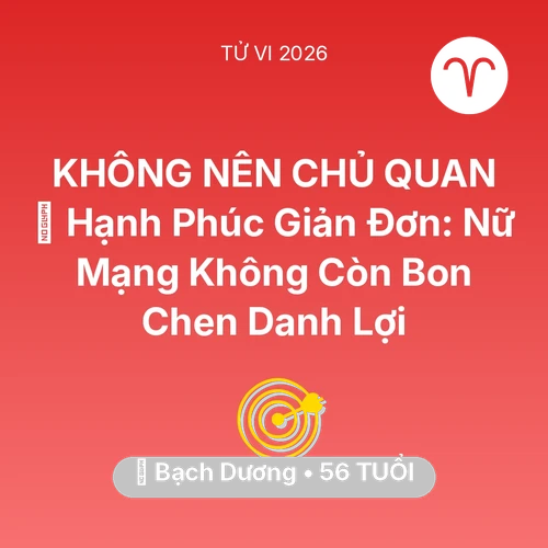 Vận hạn Bạch Dương sinh năm 1970 trong năm (2026): 🗝️ Hạnh Phúc Giản Đơn: Nữ Mạng Bạch Dương Không Còn Bon Chen Danh Lợi