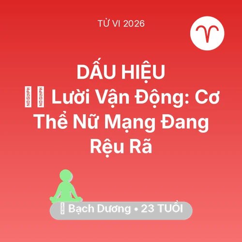 Xem tử vi Bạch Dương sinh năm 2003 Nữ Mạng: 🏃‍♂️ Lười Vận Động: Cơ Thể Nữ Mạng Bạch Dương Đang Rệu Rã