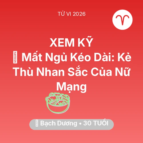 Tử vi Bạch Dương sinh năm 1996 trong năm 2026: 🛌 Mất Ngủ Kéo Dài: Kẻ Thù Nhan Sắc Của Nữ Mạng Bạch Dương