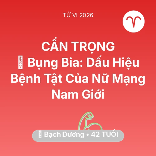 Tử vi Bạch Dương sinh năm 1984 trong năm 2026: 👔 Bụng Bia: Dấu Hiệu Bệnh Tật Của Nữ Mạng Bạch Dương Nam Giới