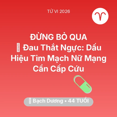 Xem tử vi Bạch Dương sinh năm 1982 Nữ Mạng: 🆘 Đau Thắt Ngực: Dấu Hiệu Tim Mạch Nữ Mạng Bạch Dương Cần Cấp Cứu