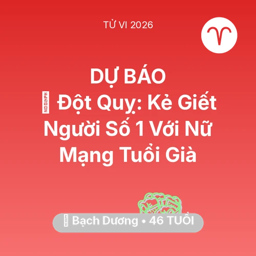 Vận hạn Bạch Dương sinh năm 1980 trong năm (2026): 🛑 Đột Quỵ: Kẻ Giết Người Số 1 Với Nữ Mạng Bạch Dương Tuổi Già
