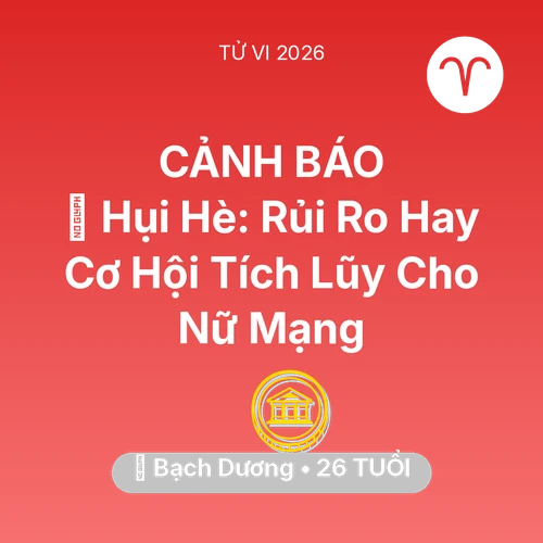Tử vi Bạch Dương sinh năm 2000 trong năm 2026: 🤝 Hụi Hè: Rủi Ro Hay Cơ Hội Tích Lũy Cho Nữ Mạng Bạch Dương