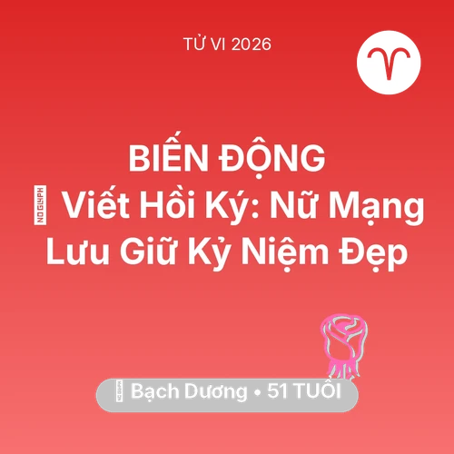 Vận hạn Bạch Dương sinh năm 1975 trong năm (2026): 📜 Viết Hồi Ký: Nữ Mạng Bạch Dương Lưu Giữ Kỷ Niệm Đẹp
