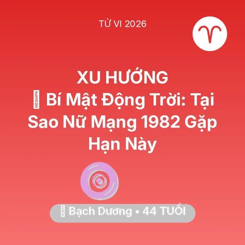 Xem tử vi Bạch Dương sinh năm 1982 Nữ Mạng: 🤫 Bí Mật Động Trời: Tại Sao Nữ Mạng Bạch Dương 1982 Gặp Hạn Này