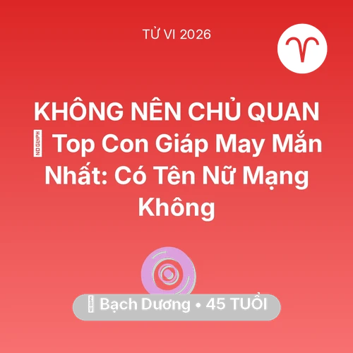 Xem tử vi Bạch Dương sinh năm 1981 Nữ Mạng: 🏆 Top Con Giáp May Mắn Nhất: Có Tên Nữ Mạng Bạch Dương Không