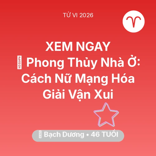 Vận hạn Bạch Dương sinh năm 1980 trong năm (2026): 🏠 Phong Thủy Nhà Ở: Cách Nữ Mạng Bạch Dương Hóa Giải Vận Xui