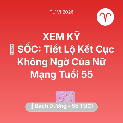 Tử vi Bạch Dương sinh năm 1971 trong năm 2026: 😱 SỐC: Tiết Lộ Kết Cục Không Ngờ Của Nữ Mạng Bạch Dương Tuổi 55