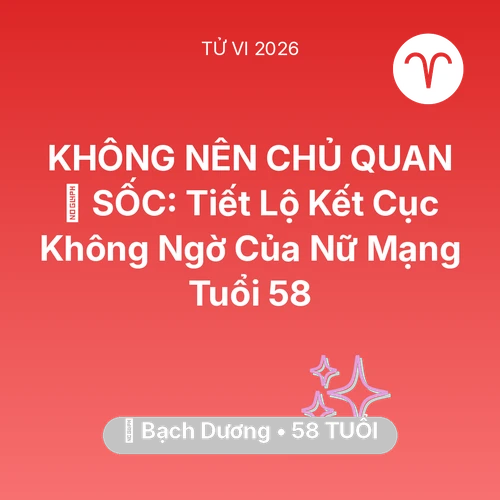 Xem tử vi Bạch Dương sinh năm 1968 Nữ Mạng: 😱 SỐC: Tiết Lộ Kết Cục Không Ngờ Của Nữ Mạng Bạch Dương Tuổi 58