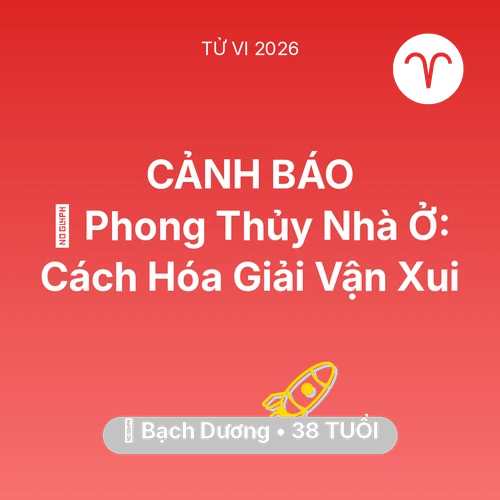 Vận hạn Bạch Dương sinh năm 1988 trong năm (2026): 🏠 Phong Thủy Nhà Ở: Cách Bạch Dương Hóa Giải Vận Xui