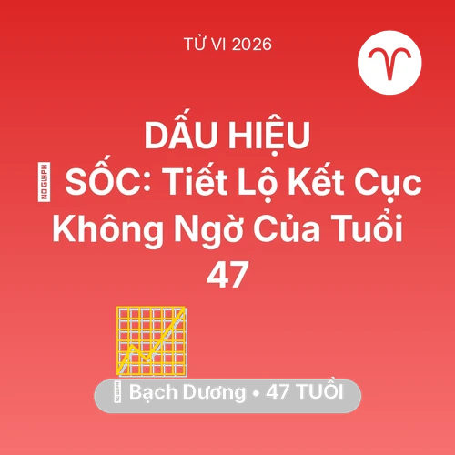 Xem tử vi Bạch Dương sinh năm 1979 : 😱 SỐC: Tiết Lộ Kết Cục Không Ngờ Của Bạch Dương Tuổi 47