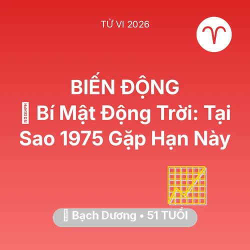 Tử vi Bạch Dương sinh năm 1975 trong năm 2026: 🤫 Bí Mật Động Trời: Tại Sao Bạch Dương 1975 Gặp Hạn Này