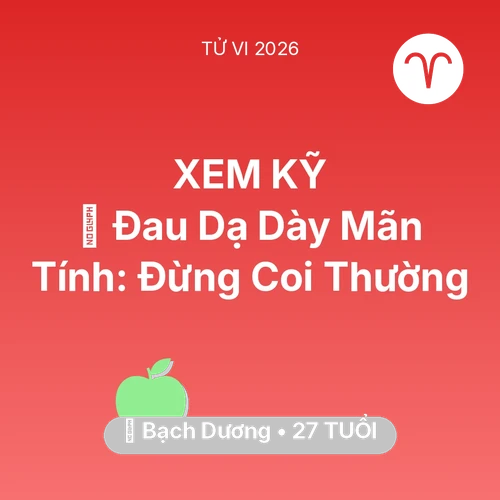Tử vi Bạch Dương sinh năm 1999 trong năm 2026: 🛑 Đau Dạ Dày Mãn Tính: Bạch Dương Đừng Coi Thường