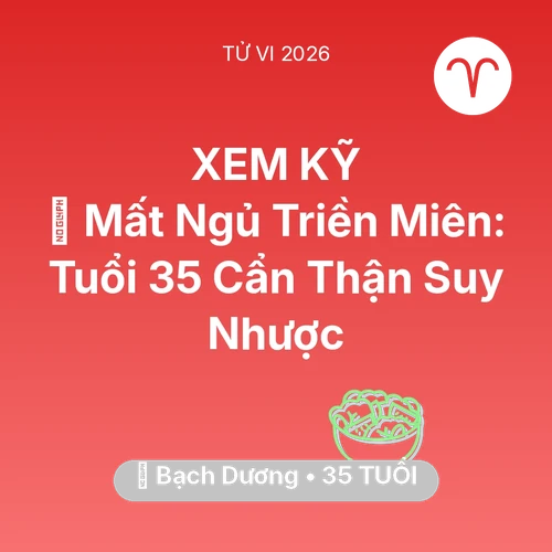 Tử vi Bạch Dương sinh năm 1991 trong năm 2026: 💤 Mất Ngủ Triền Miên: Bạch Dương Tuổi 35 Cẩn Thận Suy Nhược