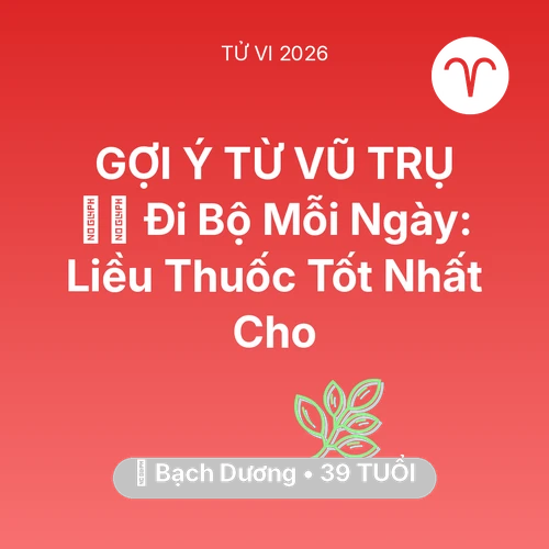 Vận hạn Bạch Dương sinh năm 1987 trong năm (2026): 🏃‍♂️ Đi Bộ Mỗi Ngày: Liều Thuốc Tốt Nhất Cho Bạch Dương