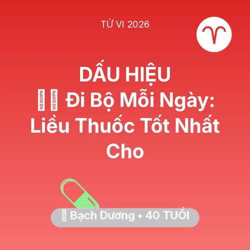 Tử vi Bạch Dương sinh năm 1986 trong năm 2026: 🏃‍♂️ Đi Bộ Mỗi Ngày: Liều Thuốc Tốt Nhất Cho Bạch Dương