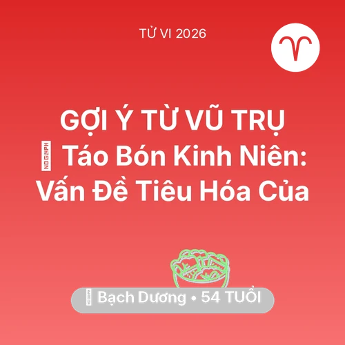 Vận hạn Bạch Dương sinh năm 1972 trong năm (2026): 🆘 Táo Bón Kinh Niên: Vấn Đề Tiêu Hóa Của Bạch Dương