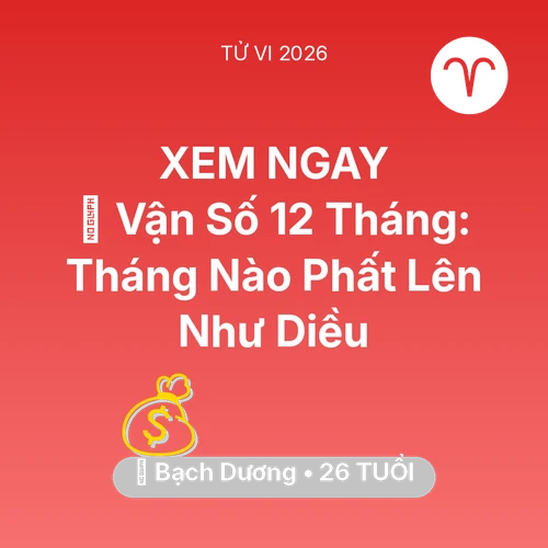 Vận hạn Bạch Dương sinh năm 2000 trong năm (2026): 📈 Vận Số 12 Tháng: Tháng Nào Bạch Dương Phất Lên Như Diều