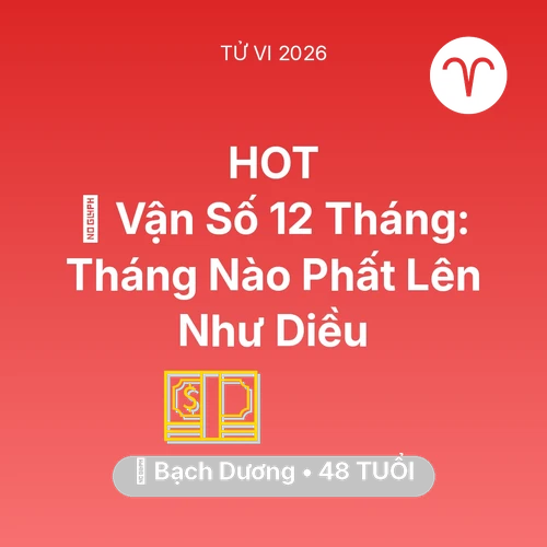 Tử vi Bạch Dương sinh năm 1978 trong năm 2026: 📈 Vận Số 12 Tháng: Tháng Nào Bạch Dương Phất Lên Như Diều