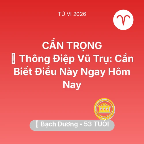 Vận hạn Bạch Dương sinh năm 1973 trong năm (2026): 🌌 Thông Điệp Vũ Trụ: Bạch Dương Cần Biết Điều Này Ngay Hôm Nay