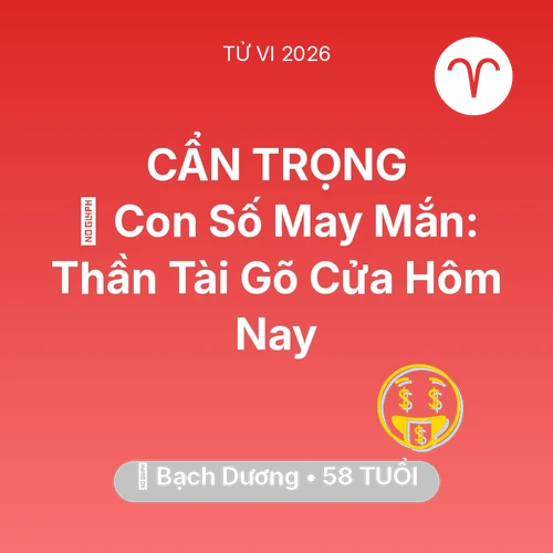 Vận hạn Bạch Dương sinh năm 1968 trong năm (2026): 🌟 Con Số May Mắn: Thần Tài Gõ Cửa Bạch Dương Hôm Nay