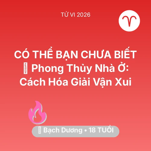 Vận hạn Bạch Dương sinh năm 2008 trong năm (2026): 🏠 Phong Thủy Nhà Ở: Cách Bạch Dương Hóa Giải Vận Xui