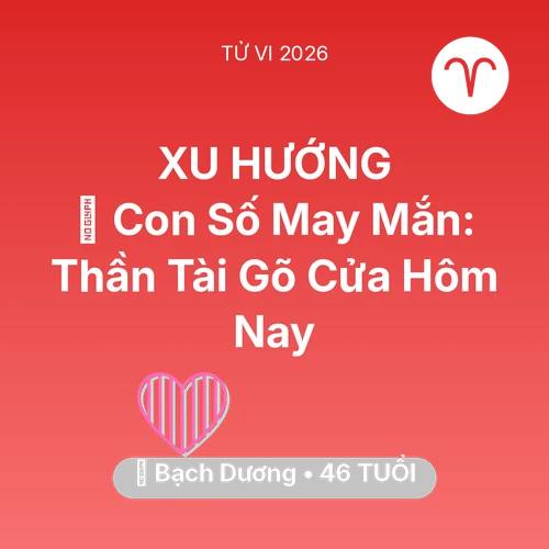 Vận hạn Bạch Dương sinh năm 1980 trong năm (2026): 🌟 Con Số May Mắn: Thần Tài Gõ Cửa Bạch Dương Hôm Nay