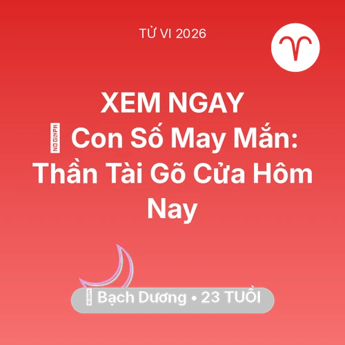 Tử vi Bạch Dương sinh năm 2003 trong năm 2026: 🌟 Con Số May Mắn: Thần Tài Gõ Cửa Bạch Dương Hôm Nay
