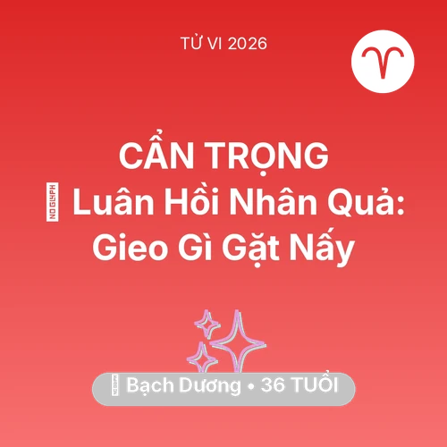 Tử vi Bạch Dương sinh năm 1990 trong năm 2026: 🕊️ Luân Hồi Nhân Quả: Bạch Dương Gieo Gì Gặt Nấy