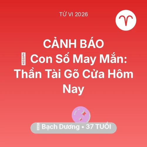 Vận hạn Bạch Dương sinh năm 1989 trong năm (2026): 🌟 Con Số May Mắn: Thần Tài Gõ Cửa Bạch Dương Hôm Nay