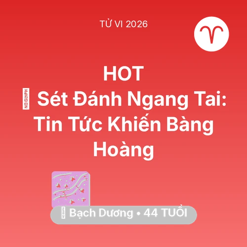 Tử vi Bạch Dương sinh năm 1982 trong năm 2026: ⚡ Sét Đánh Ngang Tai: Tin Tức Khiến Bạch Dương Bàng Hoàng