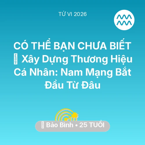 Xem tử vi Bảo Bình sinh năm 2001 Nam Mạng: 🤝 Xây Dựng Thương Hiệu Cá Nhân: Nam Mạng Bảo Bình Bắt Đầu Từ Đâu