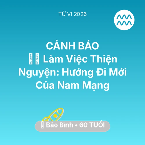 Xem tử vi Bảo Bình sinh năm 1966 Nam Mạng: 🧘‍♂️ Làm Việc Thiện Nguyện: Hướng Đi Mới Của Nam Mạng Bảo Bình