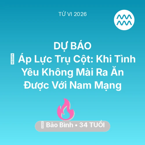 Vận hạn Bảo Bình sinh năm 1992 trong năm (2026): 📉 Áp Lực Trụ Cột: Khi Tình Yêu Không Mài Ra Ăn Được Với Nam Mạng Bảo Bình