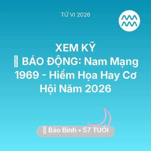Vận hạn Bảo Bình sinh năm 1969 trong năm (2026): 🚨 BÁO ĐỘNG: Nam Mạng Bảo Bình 1969 - Hiểm Họa Hay Cơ Hội Năm 2026