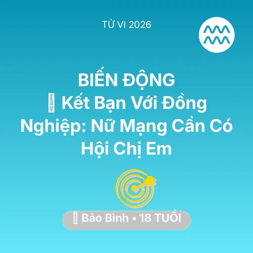 Xem tử vi Bảo Bình sinh năm 2008 Nữ Mạng: 🤝 Kết Bạn Với Đồng Nghiệp: Nữ Mạng Bảo Bình Cần Có Hội Chị Em