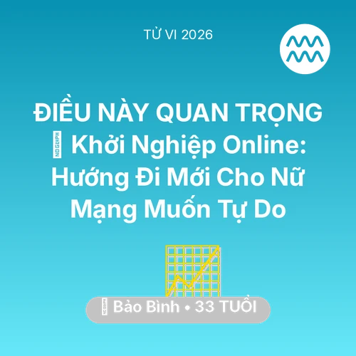 Vận hạn Bảo Bình sinh năm 1993 trong năm (2026): 💼 Khởi Nghiệp Online: Hướng Đi Mới Cho Nữ Mạng Bảo Bình Muốn Tự Do