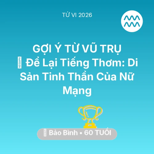 Xem tử vi Bảo Bình sinh năm 1966 Nữ Mạng: 🕊️ Để Lại Tiếng Thơm: Di Sản Tinh Thần Của Nữ Mạng Bảo Bình